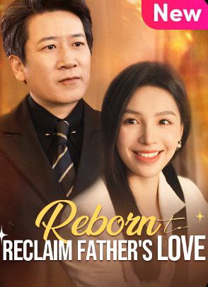 Reborn: Recalim Father\'s Love